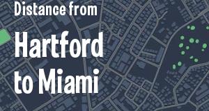 The distance from Hartford, Connecticut 
to Miami, Florida