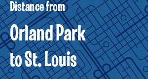 The distance from Orland Park, Illinois 
to St. Louis, Missouri