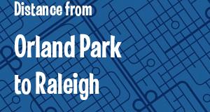 The distance from Orland Park, Illinois 
to Raleigh, North Carolina