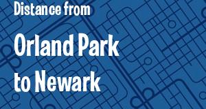 The distance from Orland Park, Illinois 
to Newark, New Jersey