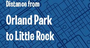 The distance from Orland Park, Illinois 
to Little Rock, Arkansas