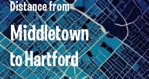 The distance from Middletown 
to Hartford, Connecticut