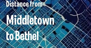 The distance from Middletown 
to Bethel, Connecticut