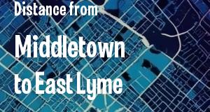 The distance from Middletown 
to East Lyme, Connecticut