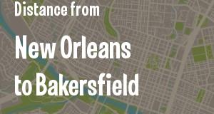 The distance from New Orleans, Louisiana 
to Bakersfield, California