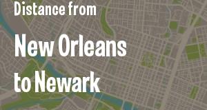 The distance from New Orleans, Louisiana 
to Newark, New Jersey