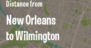 The distance from New Orleans, Louisiana 
to Wilmington, Delaware