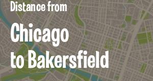 The distance from Chicago, Illinois 
to Bakersfield, California