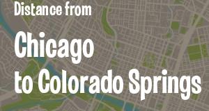 The distance from Chicago, Illinois 
to Colorado Springs, Colorado