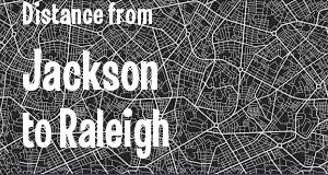The distance from Jackson, Mississippi 
to Raleigh, North Carolina