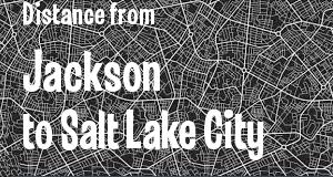 The distance from Jackson, Mississippi 
to Salt Lake City, Utah