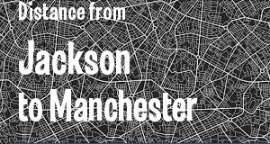 The distance from Jackson, Mississippi 
to Manchester, New Hampshire