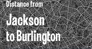 The distance from Jackson, Mississippi 
to Burlington, Vermont