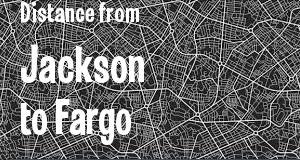 The distance from Jackson, Mississippi 
to Fargo, North Dakota