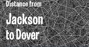 The distance from Jackson, Mississippi 
to Dover, Delaware