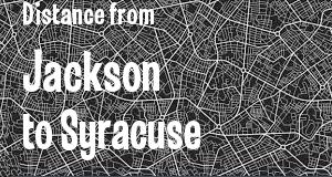 The distance from Jackson, Mississippi 
to Syracuse, New York