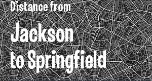 The distance from Jackson, Mississippi 
to Springfield, Illinois
