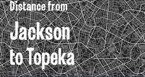 The distance from Jackson, Mississippi 
to Topeka, Kansas