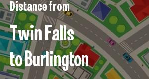 The distance from Twin Falls, Idaho 
to Burlington, Vermont