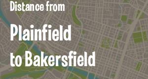 The distance from Plainfield, Indiana 
to Bakersfield, California