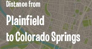 The distance from Plainfield, Indiana 
to Colorado Springs, Colorado