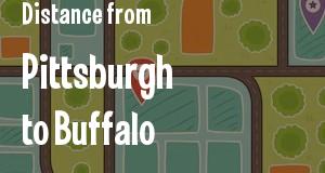The distance from Pittsburgh, Pennsylvania 
to Buffalo, New York