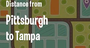 The distance from Pittsburgh, Pennsylvania 
to Tampa, Florida