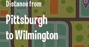 The distance from Pittsburgh, Pennsylvania 
to Wilmington, Delaware