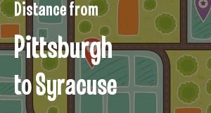 The distance from Pittsburgh, Pennsylvania 
to Syracuse, New York