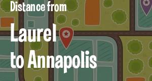 The distance from Laurel 
to Annapolis, Maryland