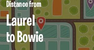 The distance from Laurel 
to Bowie, Maryland