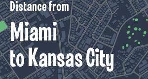 The distance from Miami, Florida 
to Kansas City, Kansas