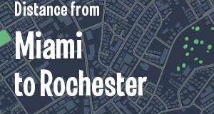 The distance from Miami, Florida 
to Rochester, New York
