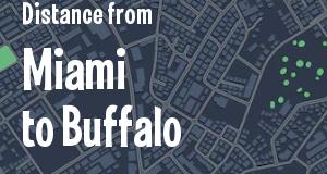 The distance from Miami, Florida 
to Buffalo, New York