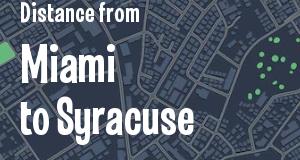 The distance from Miami, Florida 
to Syracuse, New York