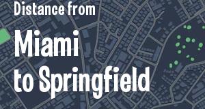 The distance from Miami, Florida 
to Springfield, Illinois