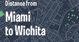 The distance from Miami, Florida 
to Wichita, Kansas