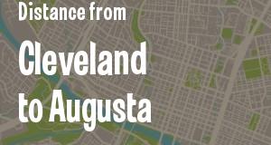 The distance from Cleveland, Ohio 
to Augusta, Georgia