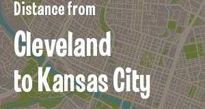 The distance from Cleveland, Ohio 
to Kansas City, Kansas