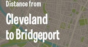 The distance from Cleveland, Ohio 
to Bridgeport, Connecticut