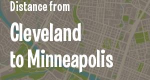 The distance from Cleveland, Ohio 
to Minneapolis, Minnesota