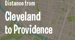 The distance from Cleveland, Ohio 
to Providence, Rhode Island