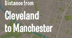 The distance from Cleveland, Ohio 
to Manchester, New Hampshire