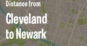 The distance from Cleveland, Ohio 
to Newark, New Jersey