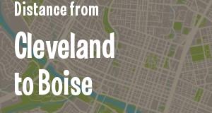 The distance from Cleveland, Ohio 
to Boise, Idaho