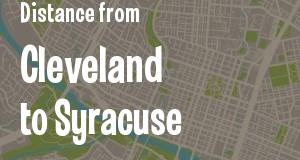 The distance from Cleveland, Ohio 
to Syracuse, New York