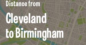 The distance from Cleveland, Ohio 
to Birmingham, Alabama