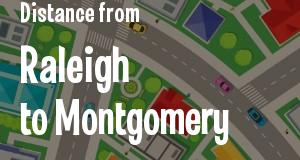 The distance from Raleigh, North Carolina 
to Montgomery, Alabama