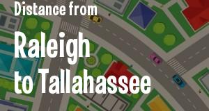 The distance from Raleigh, North Carolina 
to Tallahassee, Florida