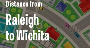 The distance from Raleigh, North Carolina 
to Wichita, Kansas